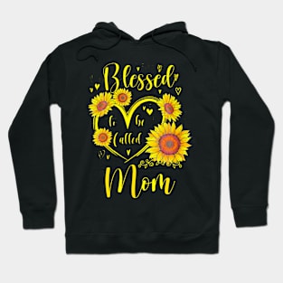 Blessed To Be Called Mom Sunflower Mothers Day Hoodie